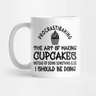 Cupcake - Proscrastibaking the art of making  cupcakes Mug